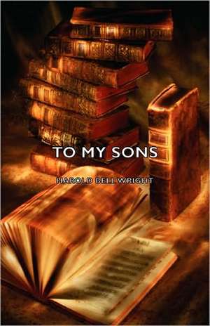 To My Sons de Harold Bell Wright