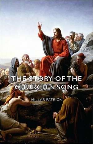 The Story of the Church's Song de Millar Patrick