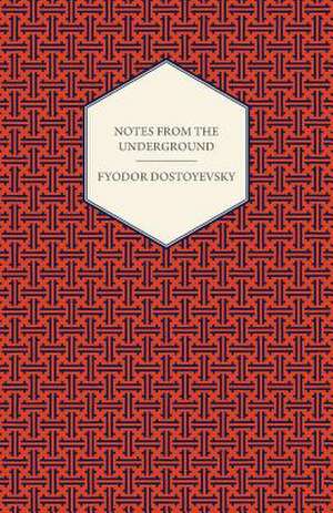 Notes from the Underground de Fyodor Mikhailovich Dostoevsky