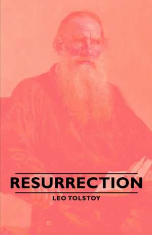 Resurrection de Leo Nikolayevich Tolstoy