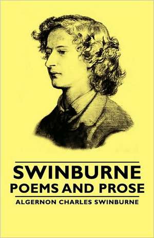 Swinburne - Poems and Prose de Algernon Charles Charles Swinburne