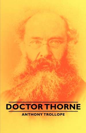 Doctor Thorne de Anthony Ed Trollope