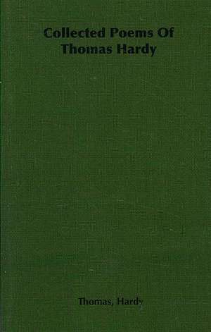 Collected Poems of Thomas Hardy de Thomas Hardy