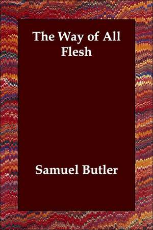 The Way of All Flesh de Samuel Butler