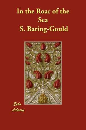 In the Roar of the Sea de Sabine Baring Gould