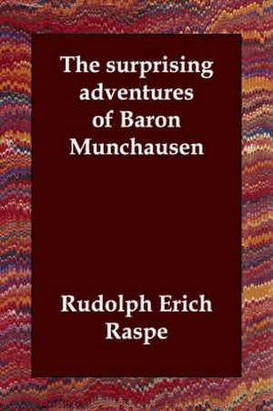 The Surprising Adventures of Baron Munchausen de Rudolph Erich Raspe