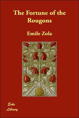 The Fortune of the Rougons de Emile Zola