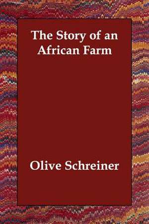 The Story of an African Farm de Olive Schreiner