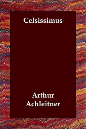 Celsissimus de Arthur Achleitner