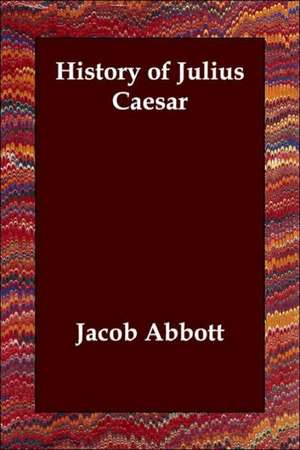 History of Julius Caesar de Jacob Abbott