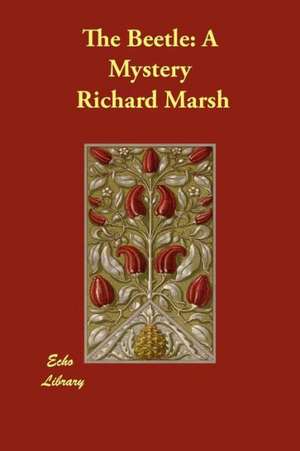 The Beetle: A Mystery de Richard Marsh