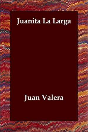 Juanita La Larga de Juan Valera