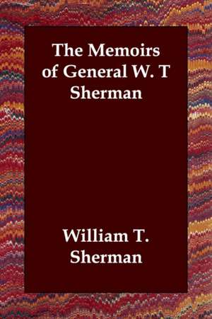 The Memoirs of General W. T Sherman de William Tecumseh Sherman