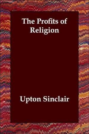 The Profits of Religion de Upton Sinclair