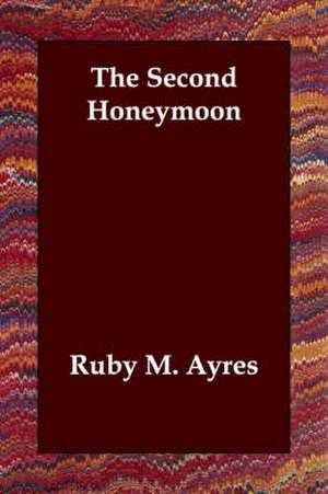 The Second Honeymoon de Ruby M. Ayres