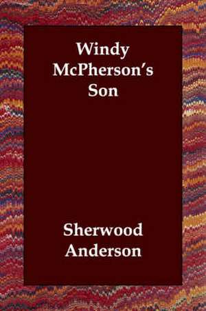 Windy McPherson's Son de Sherwood Anderson