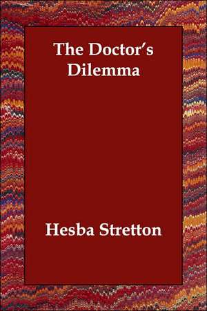 The Doctor's Dilemma de Hesba Stretton