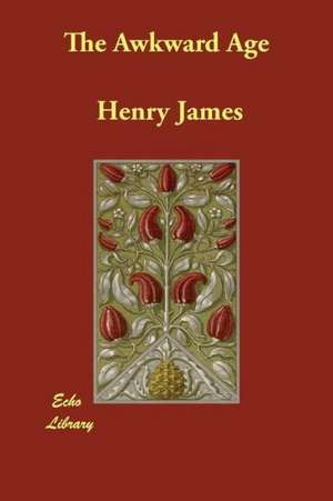 The Awkward Age de Henry James