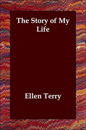 The Story of My Life de Ellen Terry