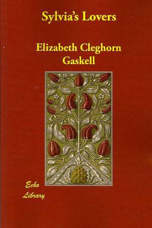 Sylvia's Lovers de Elizabeth Cleghorn Gaskell