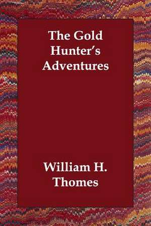 The Gold Hunter's Adventures de William H. Thomes