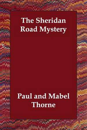 The Sheridan Road Mystery de Paul Thorne