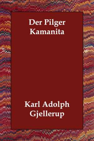 Der Pilger Kamanita de Karl Gjellerup