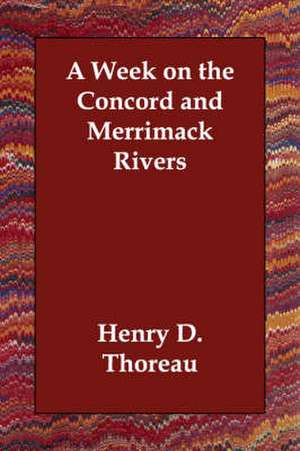 A Week on the Concord and Merrimack Rivers de Henry David Thoreau