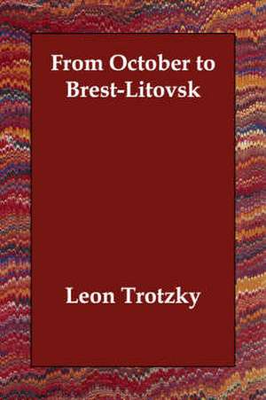 From October to Brest-Litovsk de Leon Trotzky