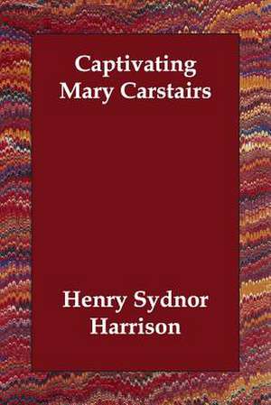 Captivating Mary Carstairs de Henry Sydnor Harrison