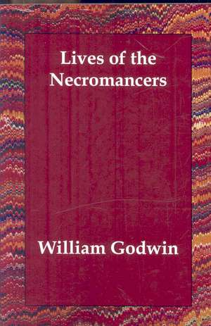 Lives of the Necromancers de William Godwin