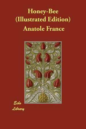 Honey-Bee (Illustrated Edition) de Anatole France