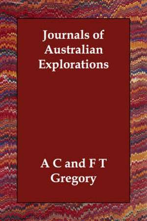 Journals of Australian Explorations de Augustus Charles Gregory