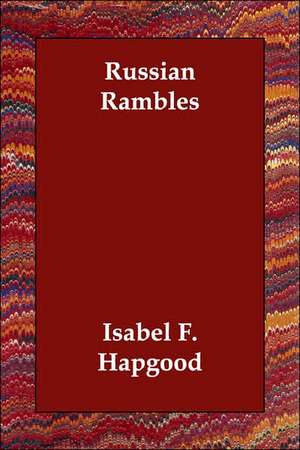 Russian Rambles de Isabel F. Hapgood