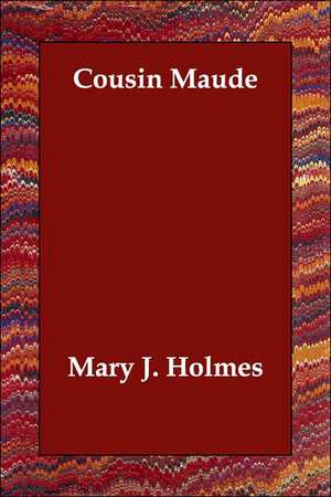 Cousin Maude de Mary J. Holmes