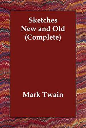 Sketches New and Old (Complete) de Mark Twain