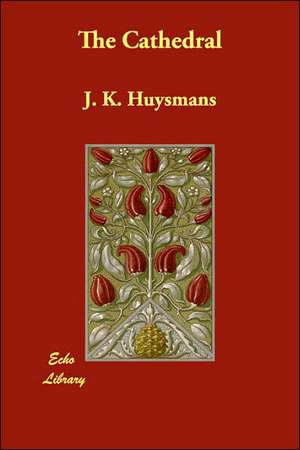 The Cathedral de Joris-Karl Huysmans