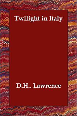 Twilight in Italy de D. H. Lawrence