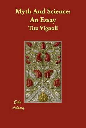 Myth And Science: An Essay de Tito Vignoli