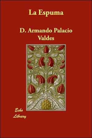 La Espuma de D. Armando Palacio Valds