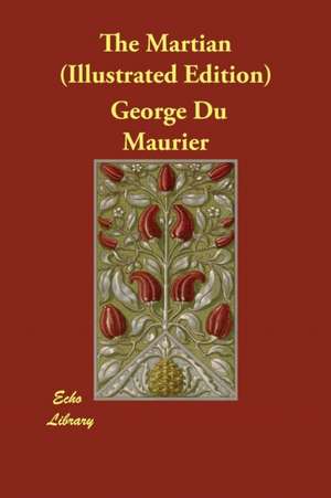 The Martian (Illustrated Edition) de George Du Maurier