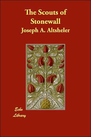 The Scouts of Stonewall de Joseph A. Altsheler