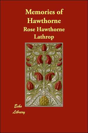 Memories of Hawthorne de Rose Hawthorne Lathrop