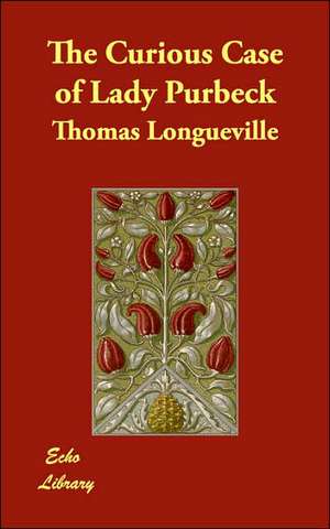 The Curious Case of Lady Purbeck de Thomas Longueville