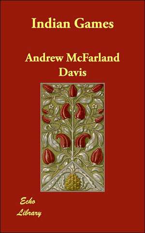 Indian Games de Andrew McFarland Davis