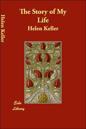 The Story of My Life de Helen Keller