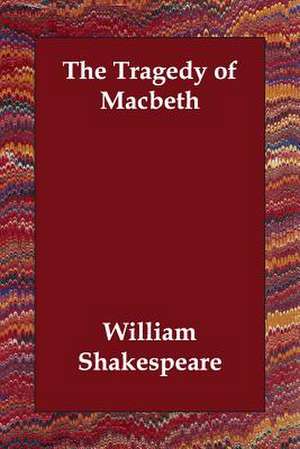 The Tragedy of Macbeth de William Shakespeare