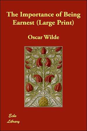 The Importance of Being Earnest de Oscar Wilde