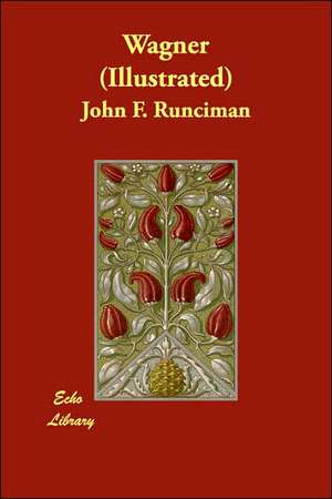 Wagner (Illustrated) de John F. Runciman