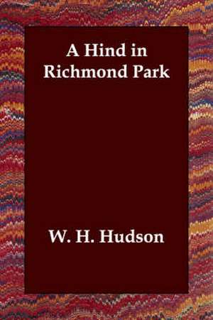 A Hind in Richmond Park de W H Hudson